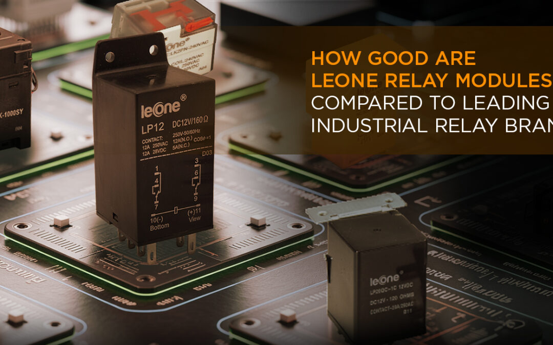 How Good Are Leone Relay Modules Compared to Leading Industrial Relay Brands? An Engineer’s Comparison Guide